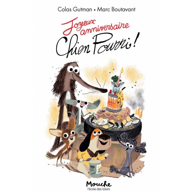 Livre Joyeux anniversaire Chien Pourri ! de Gutman-Boutavant, Ecole des Loisiers, Moulin Roty